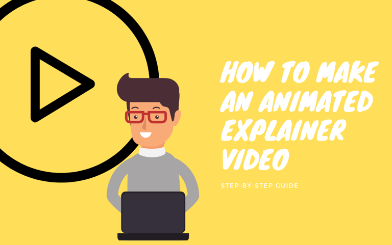 How to Make an Animated Explainer Video (Step-By-Step Guide)